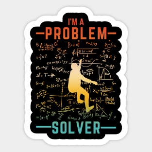 I'm A - Problem - Solver Sticker